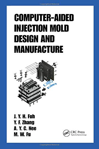 Computer-Aided Injection Mold Design and Manufacture (Plastics Engineering)