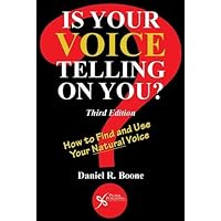 Is Your Voice Telling on You? How to Find and Use Your Natural Voice, Third Edition Is Your Voice Telling on You? How to Find and Use Your Natural Voice, Third Edition Paperback