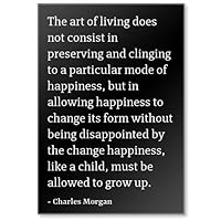 The Art of Living Does not Consist in preser... - Charles Morgan Quotes Fridge Magnet, Black