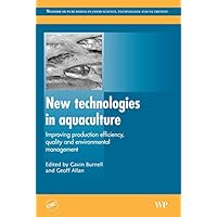 New Technologies in Aquaculture: Improving Production Efficiency, Quality and Environmental Management (Woodhead Publishing Series in Food Science, Technology and Nutrition) New Technologies in Aquaculture: Improving Production Efficiency, Quality and Environmental Management (Woodhead Publishing Series in Food Science, Technology and Nutrition) Kindle Hardcover