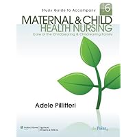 Maternal and Child Health Nursing: Care of the Childbearing and Childrearing Family Maternal and Child Health Nursing: Care of the Childbearing and Childrearing Family Paperback