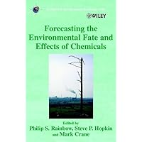 Forecasting the Environmental Fate and Effects of Chemicals Forecasting the Environmental Fate and Effects of Chemicals Hardcover