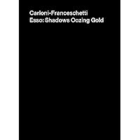 Esso: Shadows Oozing Gold