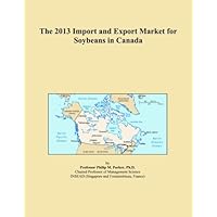 The 2013 Import and Export Market for Soybeans in Canada