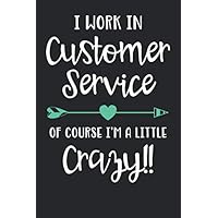 I Work in Customer Service: Customer Service Book Gift for Employees Notebook Journal - 115 Pages I Work in Customer Service: Customer Service Book Gift for Employees Notebook Journal - 115 Pages Paperback