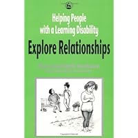 Helping People with a Learning Disability Explore Relationships: Characteristics, Diagnosis and Treatment within an Educational Setting Helping People with a Learning Disability Explore Relationships: Characteristics, Diagnosis and Treatment within an Educational Setting Kindle Paperback