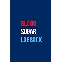 Blood Sugar Logbook: 2 Year Daily Blood Sugar Level Tracking and Monitoring (Before and After Exercise, Breakfast, Dinner and Bedtime) For Diabetes ... 2 Glucose Diary Journal for Men and Women