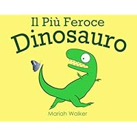 Il Più Feroce Dinosauro (Italian Edition) Il Più Feroce Dinosauro (Italian Edition) Paperback Kindle Mass Market Paperback