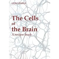 The Cells of the Brain: A review book
