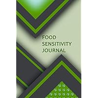 Food Sensitivity Journal: Food Sensitivity Diary: Logbook for Symptoms of Food Allergies, Intolerance, Indigestion, IBS, Chrohn`s Disease, Ulcerative Colitis and Leaky Gut