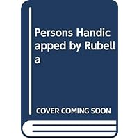 Persons Handicapped by Rubella Persons Handicapped by Rubella Paperback