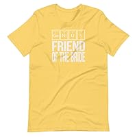 Friend of The Bride - Wedding Shirt - T-Shirt for Bridal Party and Guests - Idea for Reception and Shower Gift Bag Favors