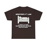 Funny Newton’s 1st Law A Body at Rest Wants to Stay at Rest Now Go Away Double Standard Fantastic Unisex Heavy Cotton T-Shirt
