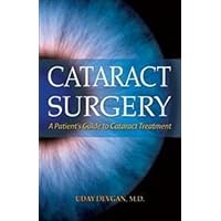 Cataract Surgery: A Patient's Guide to Cataract Treatment Cataract Surgery: A Patient's Guide to Cataract Treatment Paperback Kindle
