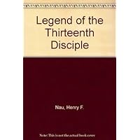 Legend of the Thirteenth Disciple Legend of the Thirteenth Disciple Kindle