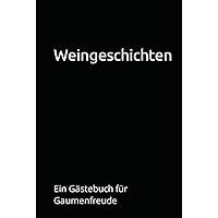 Weingeschichten: Ein Gästebuch für Gaumenfreude (German Edition)