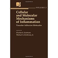 Cellular and Molecular Mechanisms of Inflammation: Vascular Adhesion Molecules Cellular and Molecular Mechanisms of Inflammation: Vascular Adhesion Molecules Hardcover Kindle Paperback