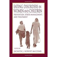 Eating Disorders in Women and Children: Prevention, Stress Management, and Treatment (Modern Nutrition) Eating Disorders in Women and Children: Prevention, Stress Management, and Treatment (Modern Nutrition) Kindle Hardcover