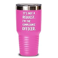 Compliance officer Tumbler It's not a request. I'm Funny Bedding Gift For Men and Women, 11oz, Black