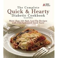 The Complete Quick & Hearty Diabetic Cookbook: More Than 200 Fast, Low-Fat Recipes with Old-Fashioned Good Taste The Complete Quick & Hearty Diabetic Cookbook: More Than 200 Fast, Low-Fat Recipes with Old-Fashioned Good Taste Paperback
