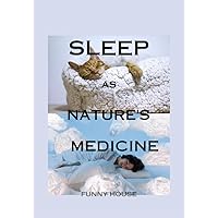SLEEP AS NATURE'S MEDICINE : LARGE PRINT SLEEP AS NATURE'S MEDICINE : LARGE PRINT Kindle Paperback