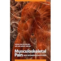 Musculoskeletal Pain: Basic Mechanisms & Implications Musculoskeletal Pain: Basic Mechanisms & Implications Kindle