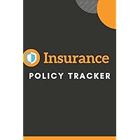 Insurance Policy Tracker: Journal To Keep A Record of Insurance Policies