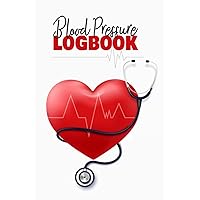 Blood Pressure Logbook - Monitor your symptoms and track your blood pressure daily: This notebook helps you track your hypertension symptoms and pressure datas (Heart Rate, Systolic, Diastolic)
