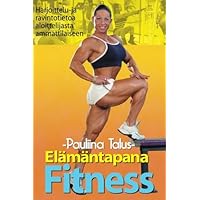 Elämäntapana Fitness (Finnish Edition)