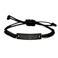 Joke Barber Black Rope Bracelet, Sorry I'm Already Taken by a Super Sexy, Joke Engraved Bracelet For Friends From Colleagues