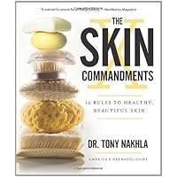 The Skin Commandments: 10 Rules to Healthy, Beautiful Skin The Skin Commandments: 10 Rules to Healthy, Beautiful Skin Paperback Kindle