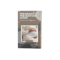 Pregnancy Prevention Guide: Safe Birth Control Techniques