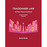 Trademark Law: An Open-Access Casebook (Version10) (2023): Volume II