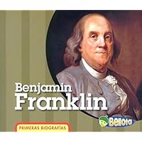 Benjamin Franklin (Primeras Biografias/ First Biographies) (Spanish Edition)