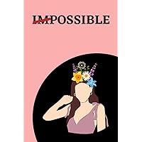 IMPOSSIBLE IM POSSIBLE: Lined Notebook A5, elementare, art, book, journal, diary, planner academic paper, we should all be feminist, patriarchy, the ... rights are human right (Italian Edition)