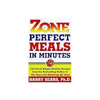 Zone-Perfect Meals in Minutes (The Zone) Zone-Perfect Meals in Minutes (The Zone) Hardcover