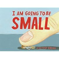 I Am Going To Be Small I Am Going To Be Small Kindle Paperback Mass Market Paperback