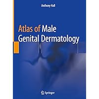 Atlas of Male Genital Dermatology Atlas of Male Genital Dermatology Kindle Hardcover