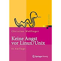Keine Angst vor Linux/Unix: Ein Lehrbuch für Linux- und Unix-Anwender (Xpert.press) (German Edition) Keine Angst vor Linux/Unix: Ein Lehrbuch für Linux- und Unix-Anwender (Xpert.press) (German Edition) Hardcover