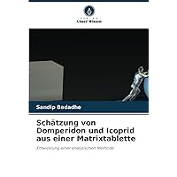 Schätzung von Domperidon und Icoprid aus einer Matrixtablette: Entwicklung einer analytischen Methode (German Edition)