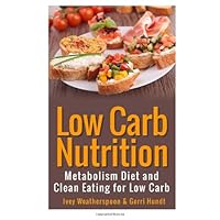 Low Carb Nutrition: Metabolism Diet and Clean Eating for Low Carb
