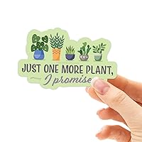 Just One More Plant Sticker, Cute Plant Stickers for Hydroflask, Funny Plant Hoarder Decals for Laptop, Plant Mom Stickers
