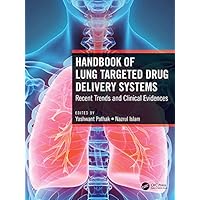 Handbook of Lung Targeted Drug Delivery Systems: Recent Trends and Clinical Evidences Handbook of Lung Targeted Drug Delivery Systems: Recent Trends and Clinical Evidences Kindle Hardcover Paperback