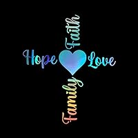 Hope Faith Love Family Decal Vinyl Sticker Auto Car Truck Wall Laptop | Holographic | 4.5