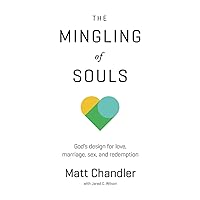 The Mingling of Souls: God's Design for Love, Marriage, Sex, and Redemption The Mingling of Souls: God's Design for Love, Marriage, Sex, and Redemption Paperback Audible Audiobook Kindle Audio CD
