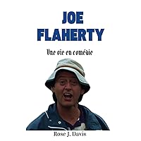 Joe Flaherty: Une vie en comédie (French Edition)