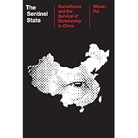 The Sentinel State: Surveillance and the Survival of Dictatorship in China The Sentinel State: Surveillance and the Survival of Dictatorship in China Hardcover Kindle