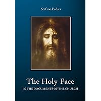 THE HOLY FACE: In the documents of the Church (Spanish Edition)