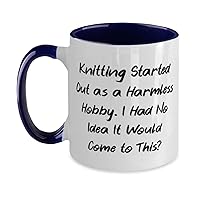 Unique Knitting Gifts, Knitting Started Out as a Harmless Hobby. I Had No, Cheap Birthday Two Tone 11oz Mug From Men Women, Funny knitting patterns, Knitting gifts for friends, Knitting gifts for