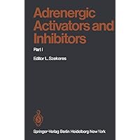 Adrenergic Activators and Inhibitors: Part I (Handbook of Experimental Pharmacology) Adrenergic Activators and Inhibitors: Part I (Handbook of Experimental Pharmacology) Hardcover